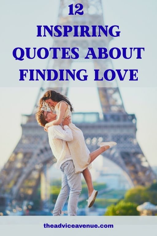 12 Inspiring Quotes About Finding Love The Advice Avenue